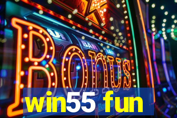 win55 fun